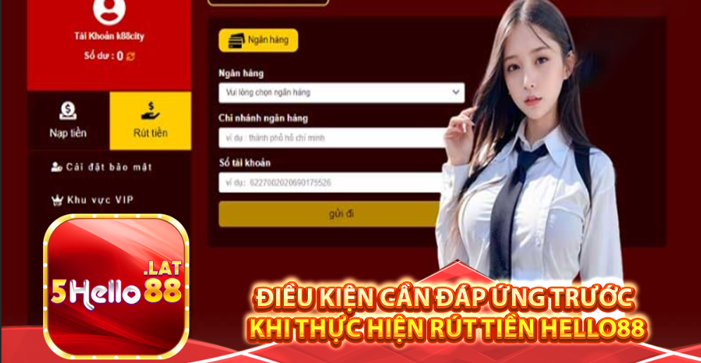 Điều kiện cần đáp ứng trước khi thực hiện rút tiền Hello88