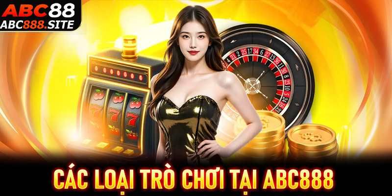 Các loại trò chơi tại Abc888