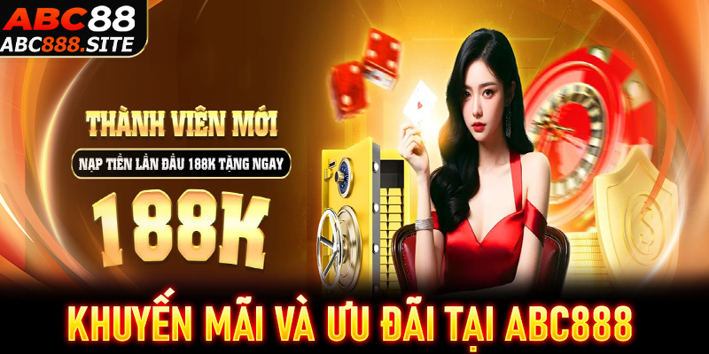 Các chương trình khuyến mãi và ưu đãi tại Abc888