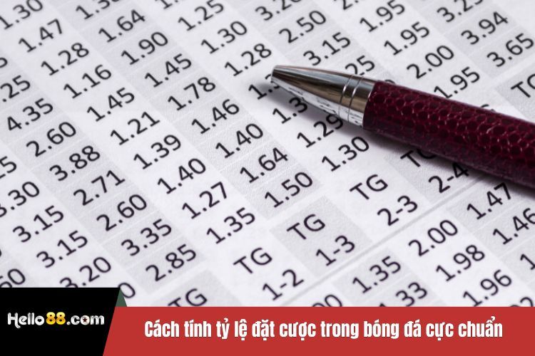 Cách tính tỷ lệ đặt cược trong bóng đá cực chuẩn
