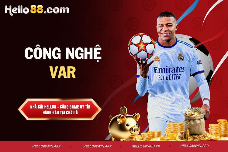 Công Nghệ VAR - Những Trường Hợp Áp Dụng Trong Bóng Đá