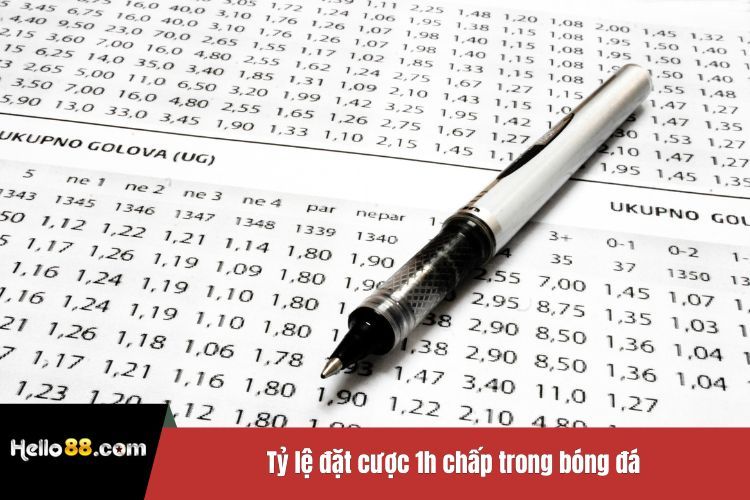Tỷ lệ đặt cược 1h chấp trong bóng đá