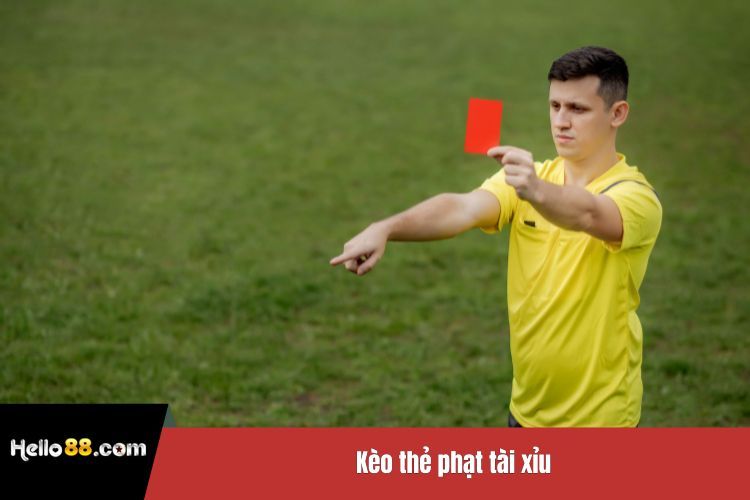 Kèo thẻ phạt tài xỉu
