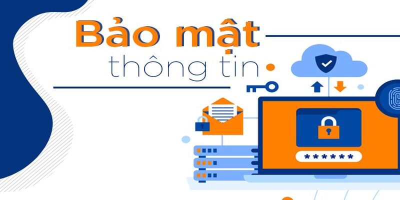Chính Sách Bảo Mật - Bảo Vệ Thông Tin Người Dùng An Toàn